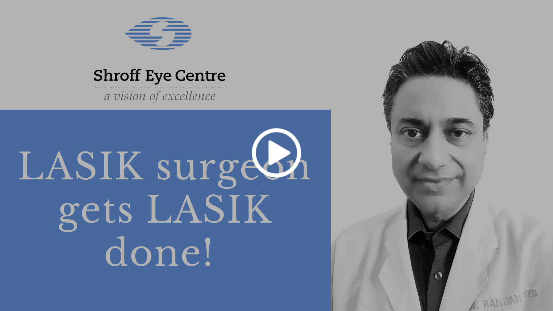 Dr. Ranjan - LASIK Surgeon gets LASIK done!